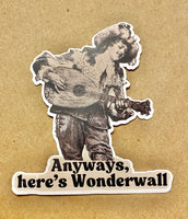 Anyways, here's Wonderwall vinyl sticker