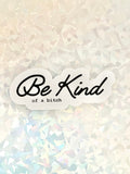 Be kind vinyl sticker movies cute funny snarky decal