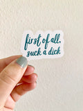 First of all, suck a dick vinyl sticker