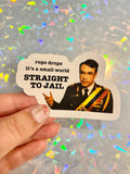 It's a Small World Straight to Jail Sticker