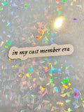 In My Cast Member Era Sticker