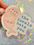 Locals hate you vinyl sticker