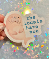 Locals hate you vinyl sticker