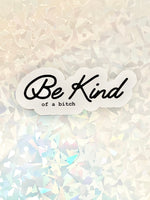 Be kind vinyl sticker movies cute funny snarky decal