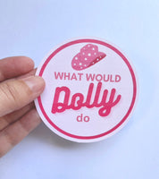 Dolly Parton vinyl sticker What would Dolly do