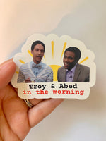 Community vinyl sticker Troy and Abed in the morning quote