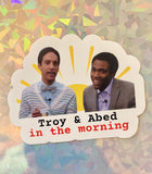 Community vinyl sticker Troy and Abed in the morning quote