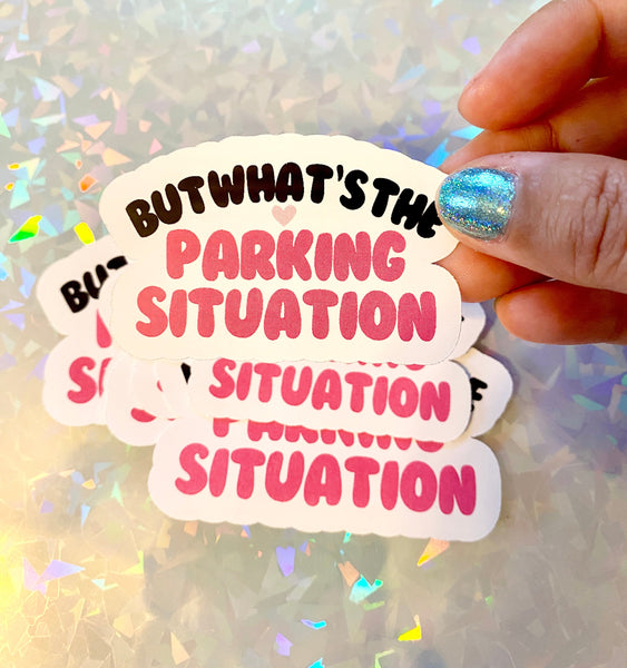 What's the parking situation vinyl sticker anxiety funny decal gift wife laptop emotional support water bottle sticker notebook present