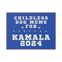 Kamala Harris Childless Dog Moms Yard Sign SHIPS TO YOU