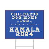 Kamala Harris Childless Dog Moms Yard Sign SHIPS TO YOU