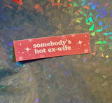 Somebody's Hot Ex-Wife Sticker