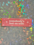 Somebody's Hot Ex-Wife Sticker