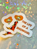 Pleakly The Life of a Showgirl Sticker