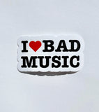 I Love Bad Music Sticker