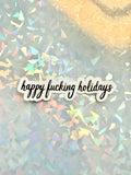 Happy Fucking Holidays Sticker