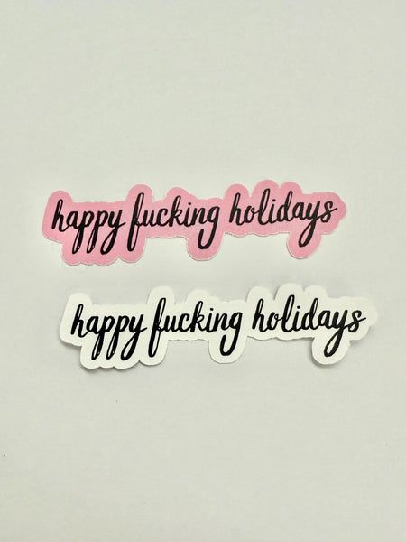Happy Fucking Holidays Sticker
