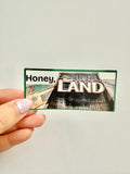 Honey, The Land Sticker