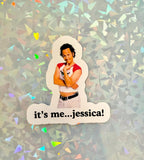 It's Me...Jessica The Hot Chick Sticker