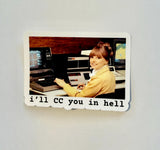 I'll CC You In Hell Sticker