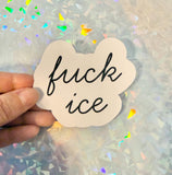 Fuck Ice - Cursive Sticker