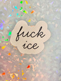 Fuck Ice - Cursive Sticker