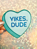 Yikes, dude Valentine's heart vinyl sticker