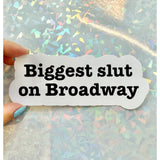 Biggest Slut On Broadway Sticker