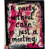 JULIA CHILD "A party without cake is just a meeting" - CANVAS