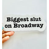 Biggest Slut On Broadway Sticker