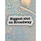Biggest Slut On Broadway Sticker