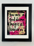 SAYING "You are a god damn magical unicorn" - ART