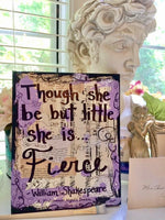 WILLIAM SHAKESPEARE "Though she be but little she is fierce" - ART PRINT