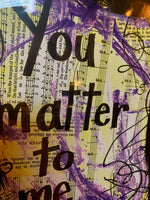 WAITRESS "You matter to me" - ART PRINT