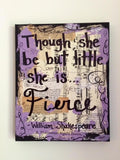 WILLIAM SHAKESPEARE "Though she be but little she is fierce" - CANVAS