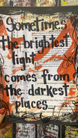 THE MISSION "Sometimes the brightest light comes from the darkest place" - ART PRINT