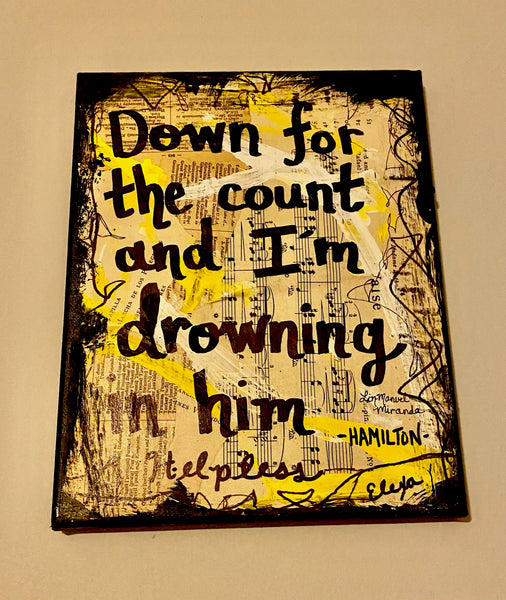 HAMILTON "Down for the count and I'm drowning in him" - CANVAS