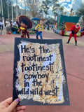 TOY STORY "He's the rootinest tootinest cowboy in the wild wild west" - CANVAS