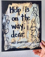 MRS. DOUBTFIRE "Help is on the way dear" - CANVAS