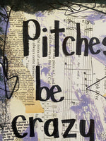 MUSIC "Pitches be Crazy" - ART