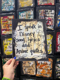 DISNEY & ANIME "I speak in Disney song lyrics and anime quotes" - CANVAS