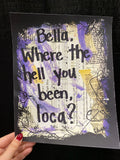 TWILIGHT "Bella. Where the hell you been, loca?" - CANVAS