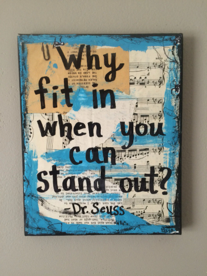 DR. SEUSS "Why fit in when you can stand out" - ART