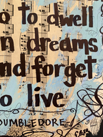 HARRY POTTER "It does not do to dwell on dreams and forget to live" - ART PRINT