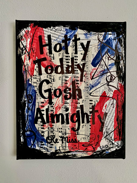 UNIVERSITY OF MISSISSIPPI "Hotty Toddy Gosh Almighty" - ART PRINT