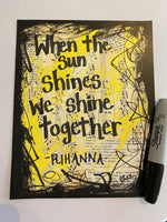 RIHANNA "When the sun shines we'll shine together" - CANVAS