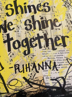 RIHANNA "When the sun shines we'll shine together" - CANVAS