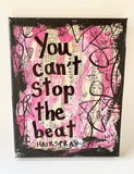 HAIRSPRAY "You can't stop the beat" - CANVAS
