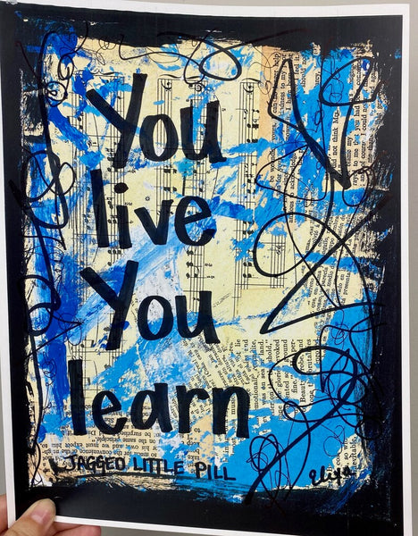 JAGGED LITTLE PILL "You live You learn" - ART PRINT