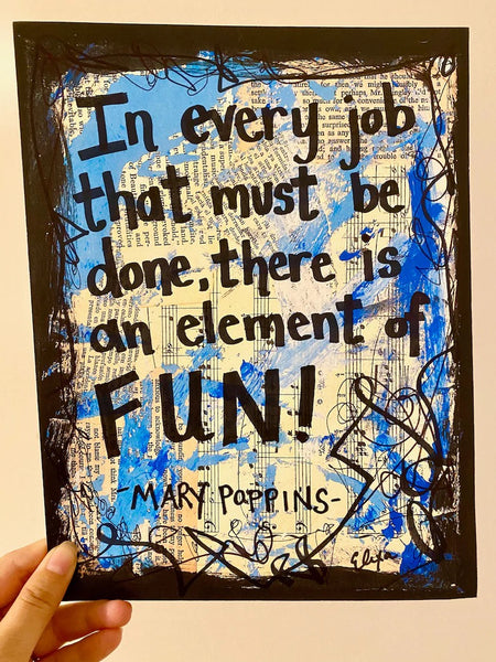 MARY POPPINS "In every job that must be done, there is an element of fun!" - ART PRINT
