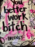 BRITNEY SPEARS "You better work bitch" - CANVAS